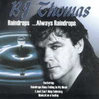B.J. Thomas - Raindrops ----Always Raindrops